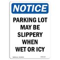 Amistad Notice Parking Lot May Be Slippery When OSHA Plastic Sign AM2021909